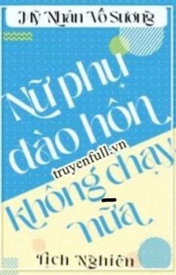 Nữ Phụ Đào Hôn Không Chạy Nữa