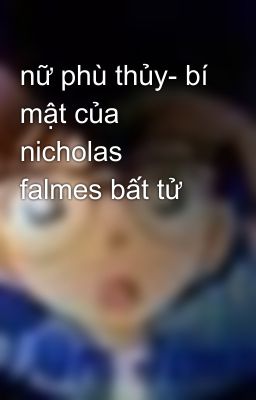 nữ phù thủy- bí mật của nicholas falmes bất tử