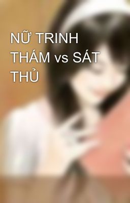 NỮ TRINH THÁM vs SÁT THỦ