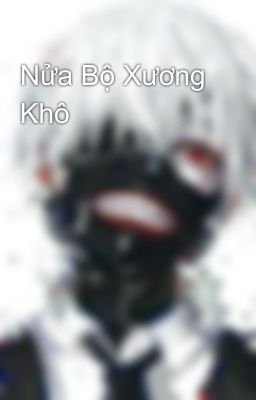 Nửa Bộ Xương Khô