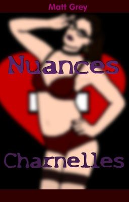 NUANCES CHARNELLES (recueil de nouvelles, poèmes et autres textes)