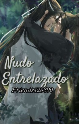 Nudo Entrelazado [WangXian] 