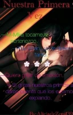 Nuestra Primera Vez (One-shot MikaYuu)