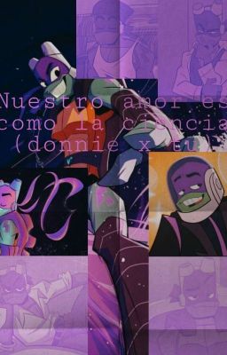 nuestro amor es como la ciencia (donnie x tu)