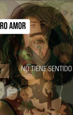 ❤️‍🩹Nuestro amor no tiene sentido ❤️‍🩹 (Draco Malfoy X tu) 🐍💚