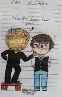 °~Nuestro Amor Puede Esperar~° 《Lou x Nolan》