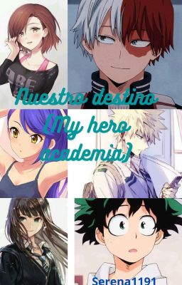 Nuestro destino (My hero academia) [TERMINADA]