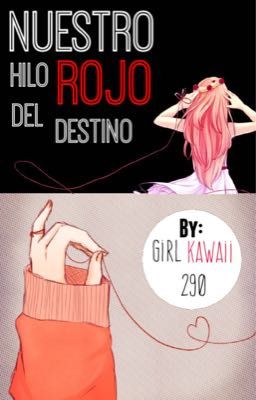 Nuestro hilo ROJO del destino © [Terminado]