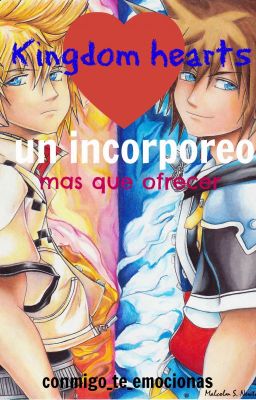 (Nuevo) Un Incorporeo, Más que Ofrecer (tú y la familia Kingdom Hearts)