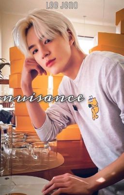 nuisance || jeno 