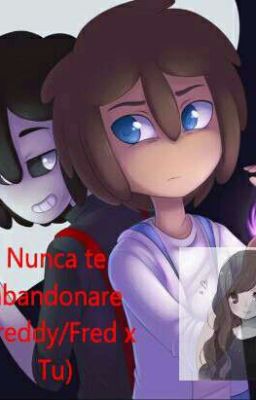 Nunca te abandonare  (Freddy/FredxTu)