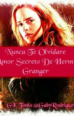 Nunca Te Olvidaré El amor Secreto De Hermione Granger