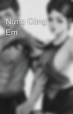 Nứng Cùng Em