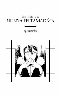 Nunya feltámadása - Fyodor D.