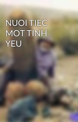 NUOI TIEC MOT TINH YEU