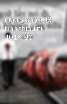 nuong son 108 tinh thieu nu 401-430