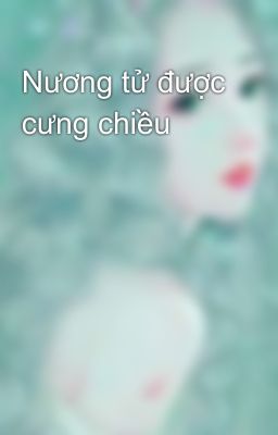 Nương tử được cưng chiều 