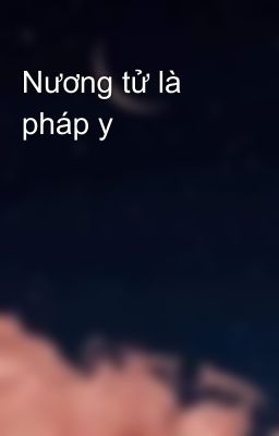 Nương tử là pháp y