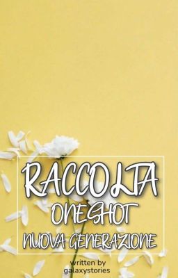 ~Nuova Generazione~ Raccolta One Shot 