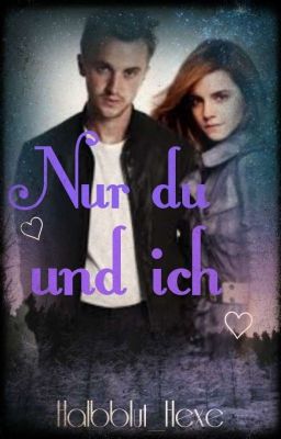 Nur Du Und Ich |Dramione