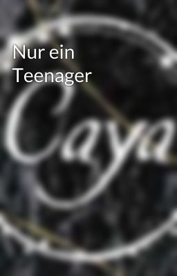 Nur ein Teenager