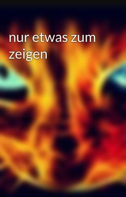 nur etwas zum zeigen