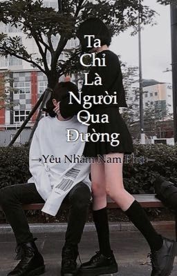 {NV Quần Chúng} Ta Chỉ Là Người Qua Đường - Yêu Nhầm Nam Phụ