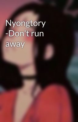 Nyongtory -Don't run away