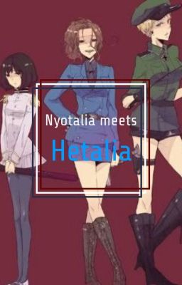 Nyotalia meets Hetalia (Updates)