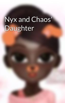 Nyx and Chaos' Daughter