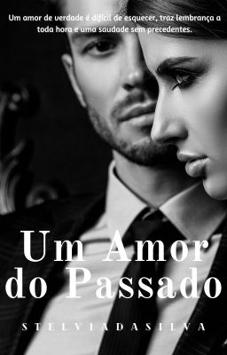 O Amor do Passado - Duologia Vingança - livro 01