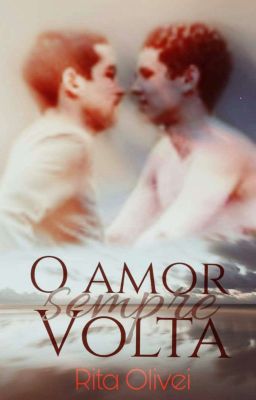  o amor sempre volta-Concluído