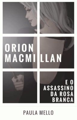 O Assassino da rosa branca (segunda geração) - Livro 8 (EM REVISÃO)