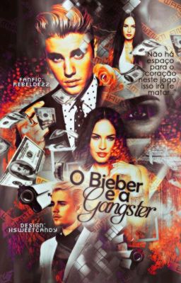 O Bieber e a Gangster