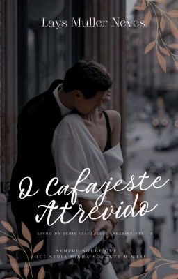 O Cafajeste Atrevido - Livro 2 Da Série: Cafajeste Irresistível