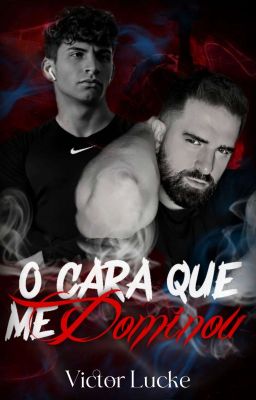 O Cara Que Me Dominou ( Romance Gay ) | CONCLUÍDO