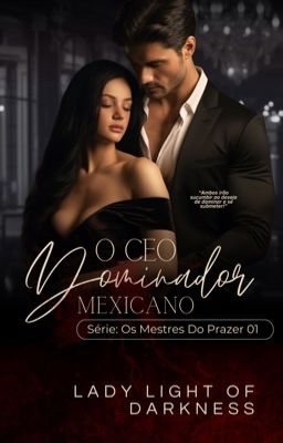 O CEO Dominador Mexicano: Série Os Mestres Do Prazer 01