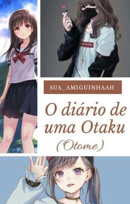 O Diario de Uma OTAKU(otome)