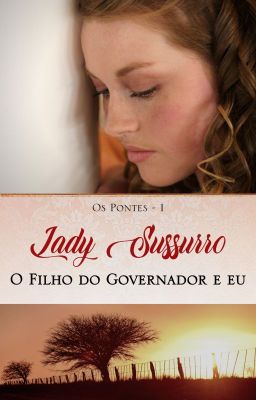 O Filho do Governador e Eu - Fanfic Bridgertons Gaúchos