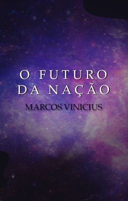 O futuro da nação | Parte I