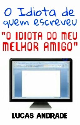 O Idiota de Quem Escreveu 