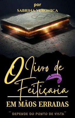 O Livro de Feitiçaria {Em Mãos Erradas}