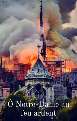 Ô Notre-Dame au feu ardent