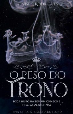 O Peso do Trono [ Spin-off: A herdeira do trono] 