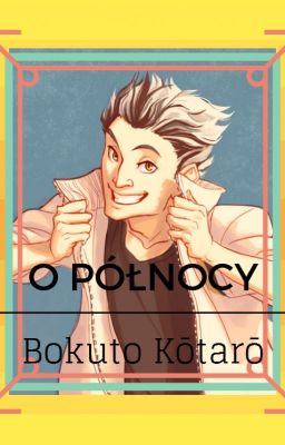 O Północy || Bokuto Kōtarō || - porzucone