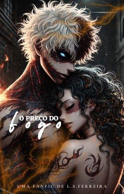 O Preço do Fogo | Uma Fanfic de Boku no Hero Academia (DABI X OC)