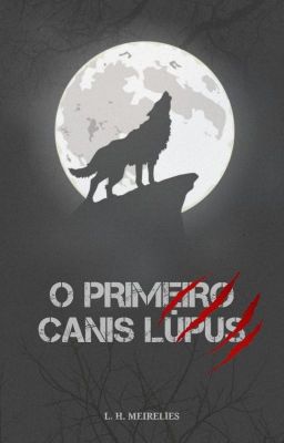 O primeiro Canis lúpus (Romance Gay - Yaoi) *-*