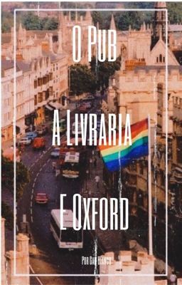 O Pub, a Livraria e Oxford ⚣