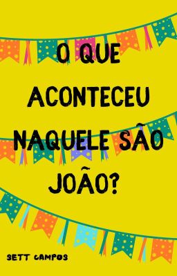 O QUE ACONTECEU NAQUELE SÃO JOÃO?