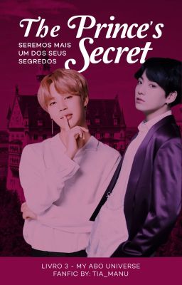 O Segredo do Príncipe - Jikook | LIVRO 3 | MY ABO UNIVERSE